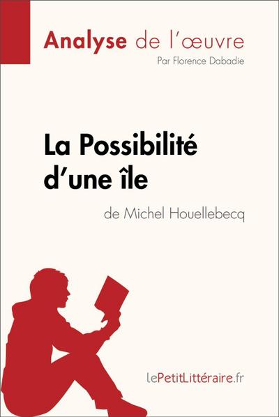 La Possibilité d’une île de Michel Houellebecq (Analyse de l’oeuvre)