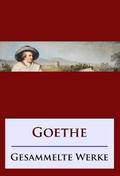 Goethe - Gesammelte Werke von Johann Wolfgang von Goethe | Ebook