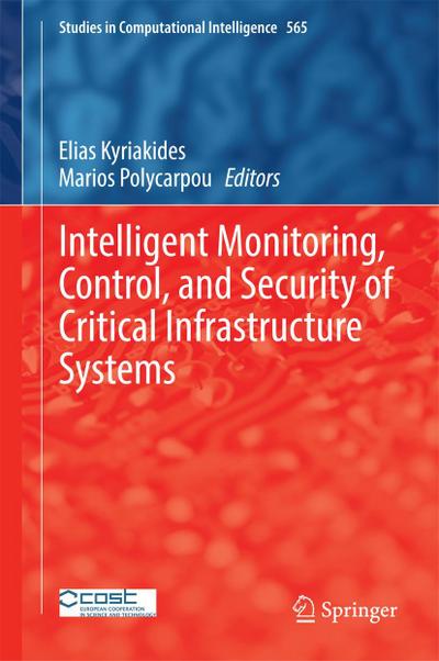 Intelligent Monitoring, Control, and Security of Critical Infrastructure Systems