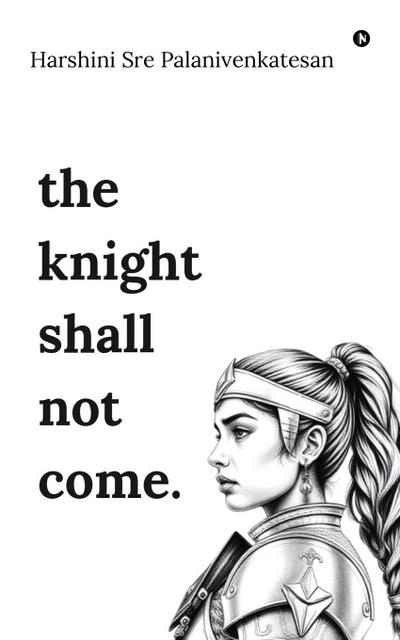 The knight shall not come