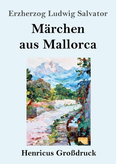 Märchen aus Mallorca (Großdruck)