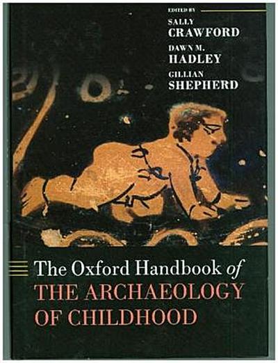 The Oxford Handbook of the Archaeology of Childhood