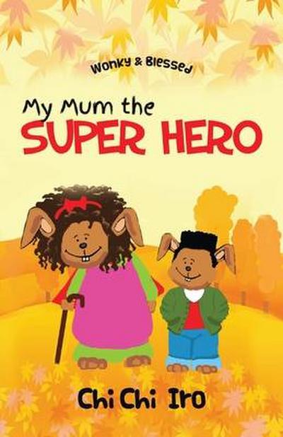 My Mum the Super Hero