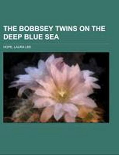 Hope, L: Bobbsey Twins on the Deep Blue Sea