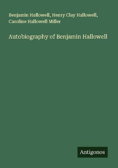 Autobiography of Benjamin Hallowell