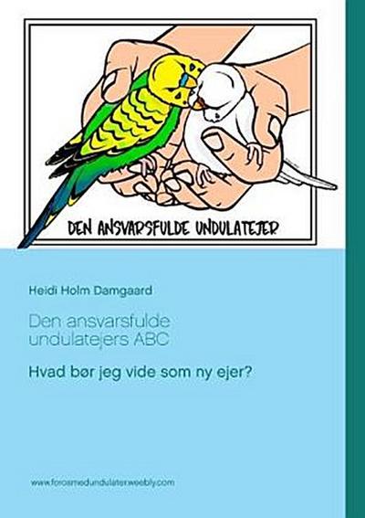 Den ansvarsfulde undulatejers ABC