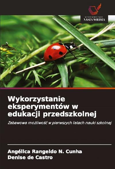 Wykorzystanie eksperymentów w edukacji przedszkolnej