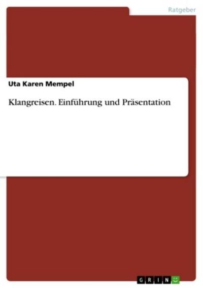 Klangreisen. Einführung und Präsentation