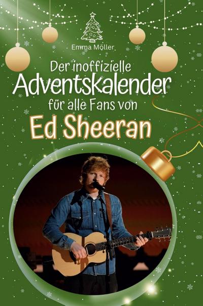 Der inoffizielle Adventskalender für alle Fans von Ed Sheeran