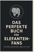 Das perfekte Buch für Elefanten-Fans