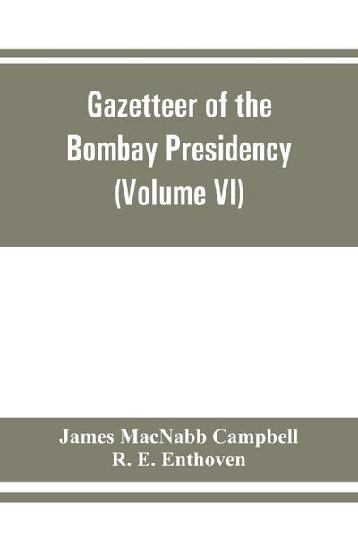 Gazetteer of the Bombay Presidency (Volume VI) Rewa Kantha, Narukot, Combay, and Surat States.