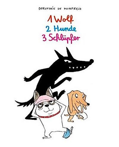 1 Wolf, 2 Hunde, 3 Schlüpfer