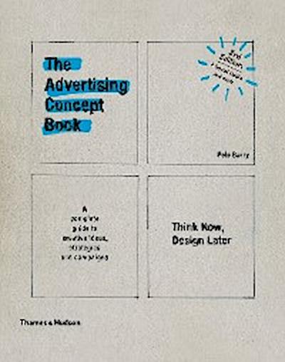 Advertising Concept Book 3E: Think Now, Design Later (Third)