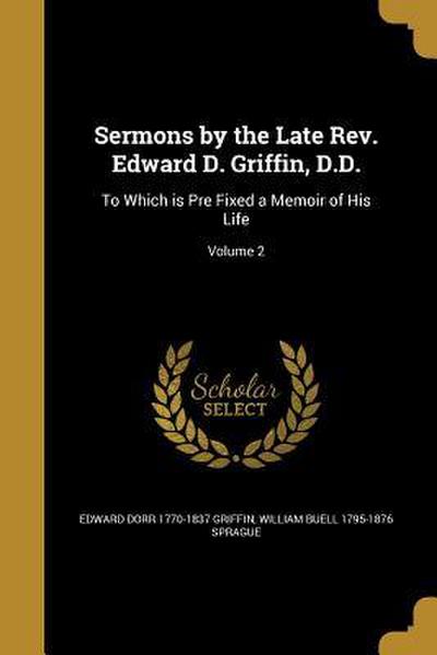 Sermons by the Late Rev. Edward D. Griffin, D.D.