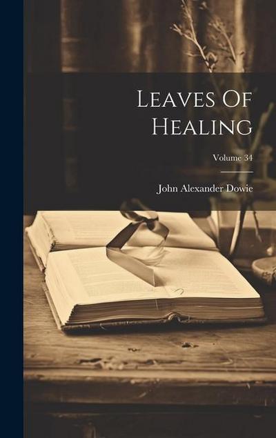 Leaves Of Healing; Volume 34