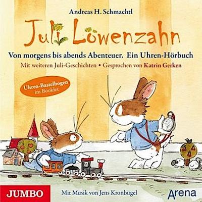 Juli Löwenzahn - Von früh bis abends Abenteuer. Ein Uhren-Hörbuch, 1 Audio-CD