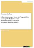 Alterssicherungssysteme im Vergleich. Das demografische Risiko beim Umlageverfahren und beim Kapitaldeckungsverfahren