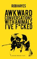 Awkward Conversations with Animals I’ve F*cked