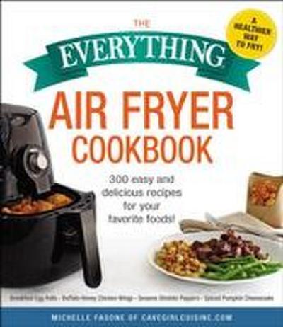 The Everything Air Fryer Cookbook