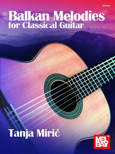 Balkan Melodies for Classical Guitar