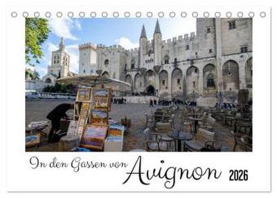 In den Gassen von Avignon (Tischkalender 2026 DIN A5 quer), CALVENDO Monatskalender