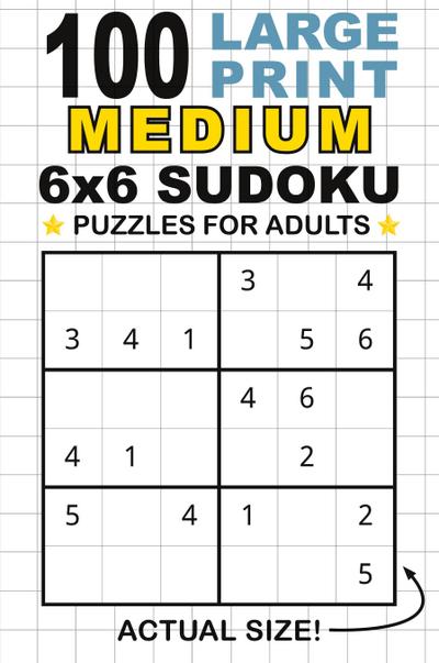100 Large Print Medium 6x6 Sudoku Puzzles for Adults