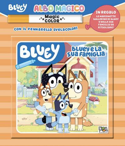 Bluey e la sua famiglia. Albo magico. Bluey