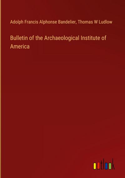 Bulletin of the Archaeological Institute of America