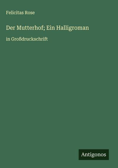 Der Mutterhof; Ein Halligroman