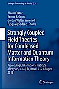 Strongly Coupled Field Theories for Condensed Matter and Quantum Information Theory