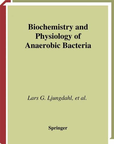 Biochemistry and Physiology of Anaerobic Bacteria