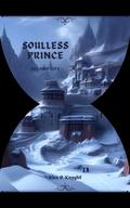 Soulless Prince: Second Life (The Arowan Chronicles, #2)