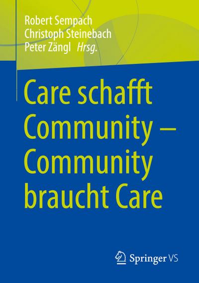 Care schafft Community - Community braucht Care
