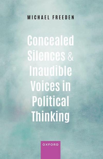 Concealed Silences and Inaudible Voices in Political Thinking
