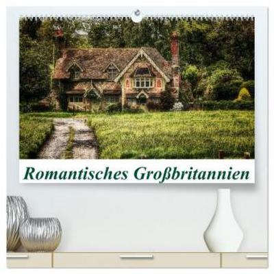 Romantisches Großbritannien (hochwertiger Premium Wandkalender 2026 DIN A2 quer), Kunstdruck in Hochglanz