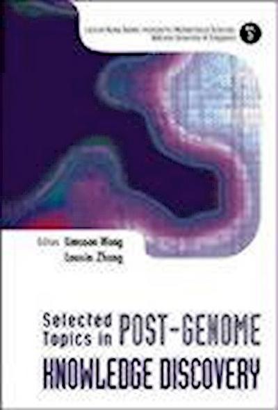 Selected Topics in Post-Genome Knowledge Discovery