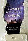 Um Atheist zu sein, fehlt mir der Glaube