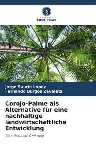 Corojo-Palme als Alternative für eine nachhaltige landwirtschaftliche Entwicklung