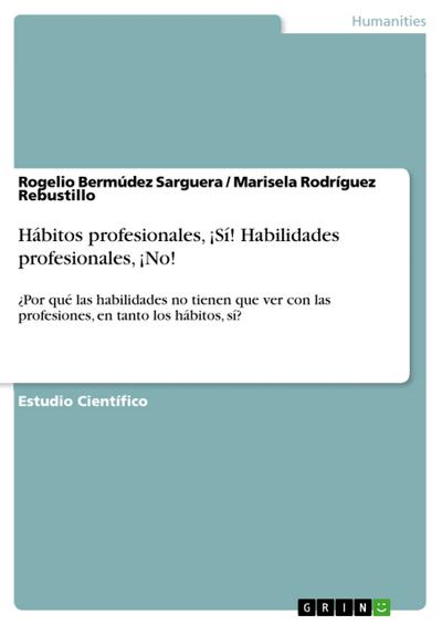 Hábitos profesionales, ¡Sí! Habilidades profesionales, ¡No!
