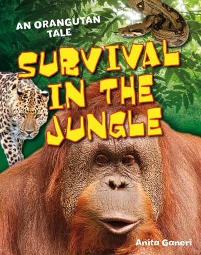 Survival in the Jungle - Anita Ganeri