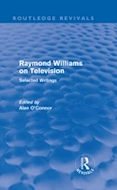 Raymond Williams on Television (Routledge Revivals)