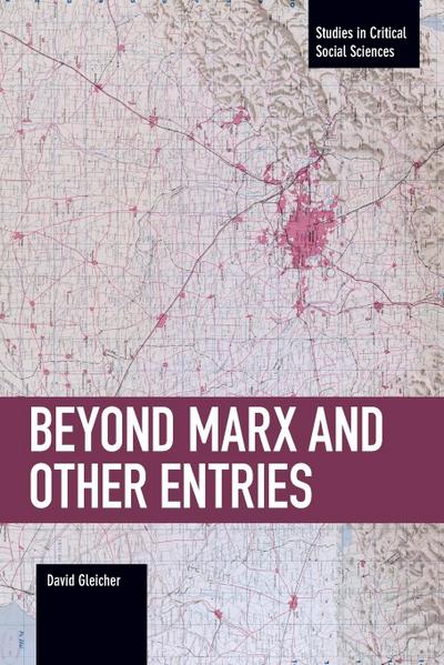 Beyond Marx and Other Entries
