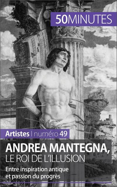 Andrea Mantegna, le roi de l’illusion