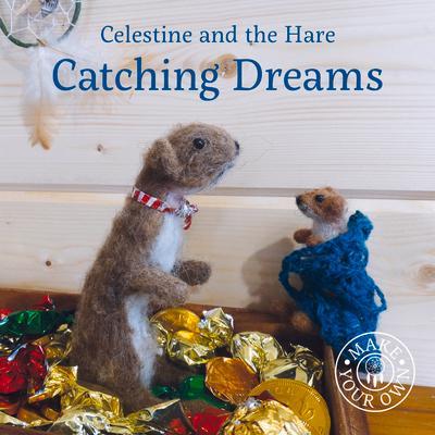 Celestine and the Hare: Catching Dreams
