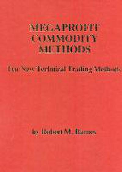 Barnes, R: Megaprofit Commodity Methods