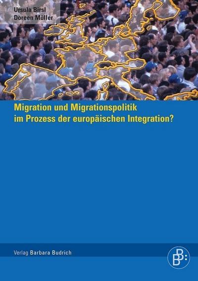 Migration und Migrationspolitik im Prozess der europäischen Integration?