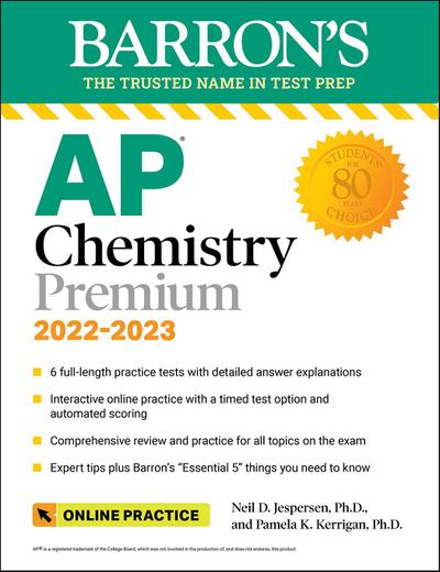 AP Chemistry Premium, 2022-2023: Comprehensive Review with 6 Practice Tests + an Online Timed Test Option (Barron’s AP)