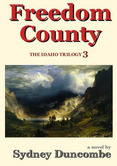 Freedom County (The Idaho Trilogy, #3)
