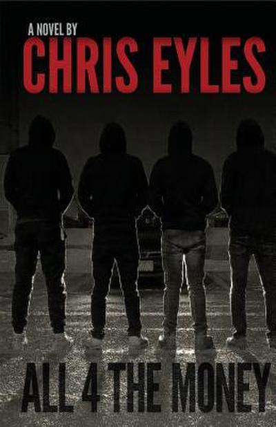 Eyles, C: ALL 4 THE MONEY