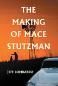 The Making of Mace Stutzman